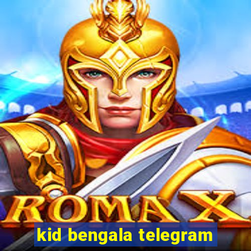 kid bengala telegram