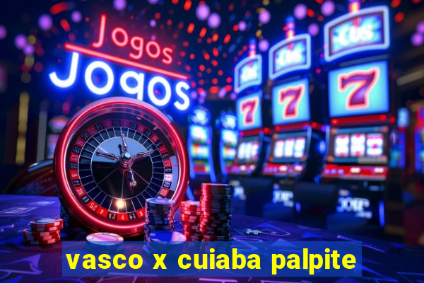 vasco x cuiaba palpite