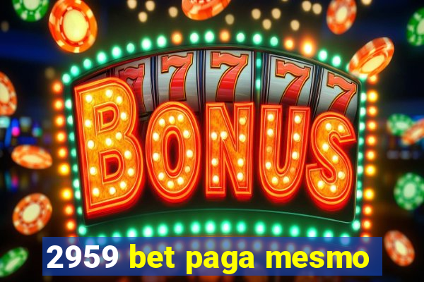 2959 bet paga mesmo