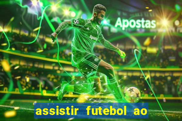 assistir futebol ao vivo multicanais