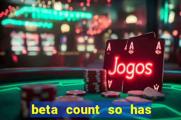 beta count so has changed pt br