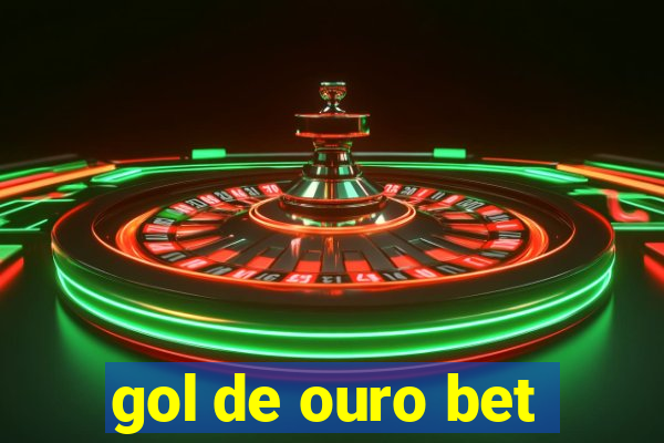 gol de ouro bet
