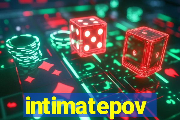 intimatepov