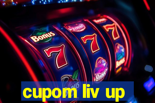 cupom liv up