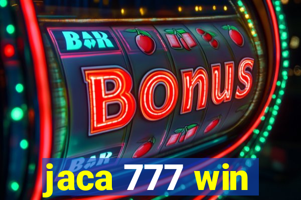 jaca 777 win