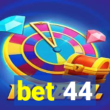 bet 44
