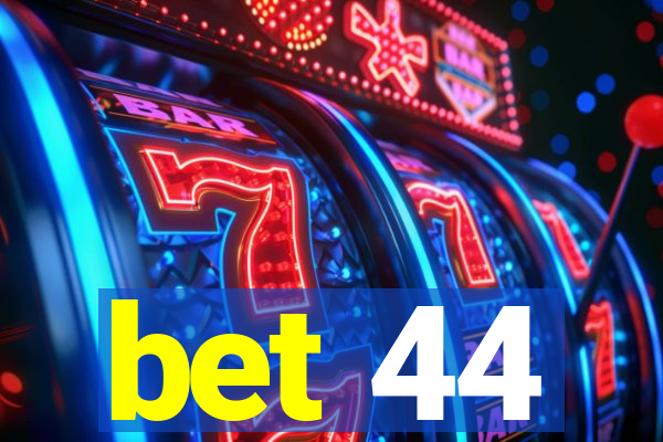 bet 44