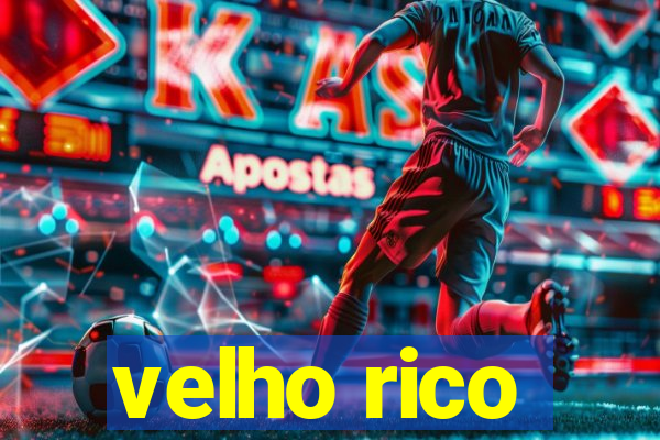 velho rico