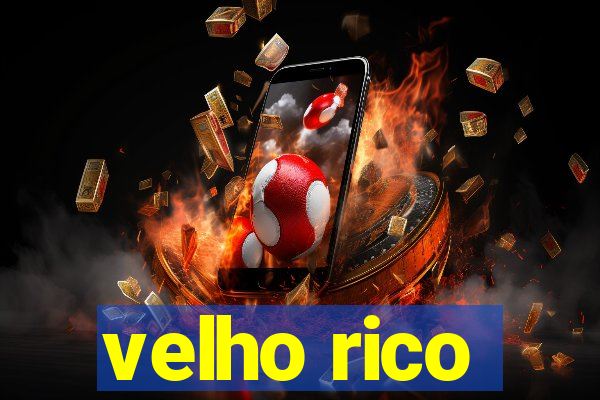 velho rico