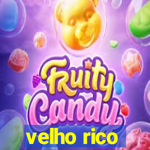 velho rico