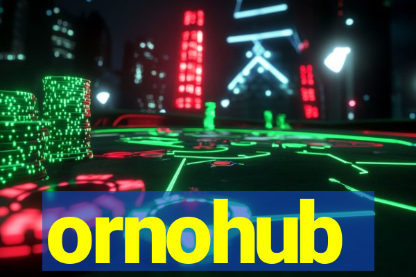 ornohub