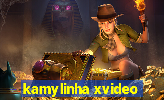 kamylinha xvideo