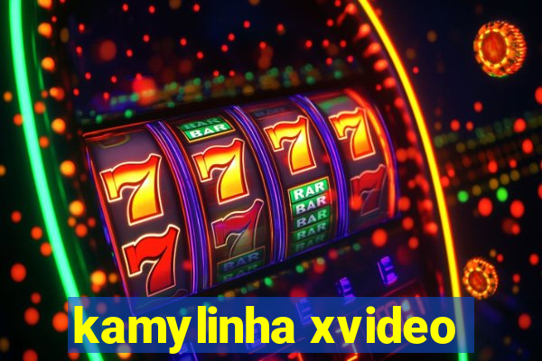 kamylinha xvideo