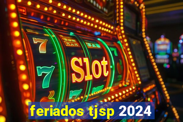feriados tjsp 2024