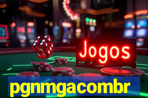 pgnmgacombr