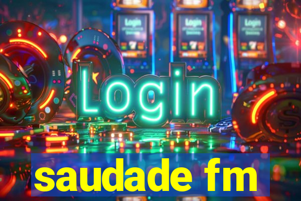 saudade fm