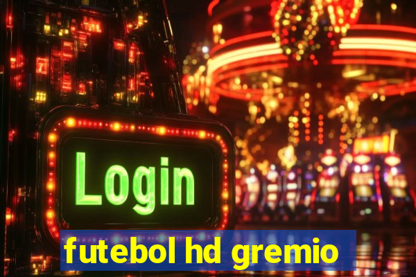 futebol hd gremio