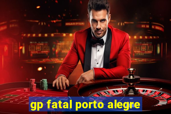 gp fatal porto alegre
