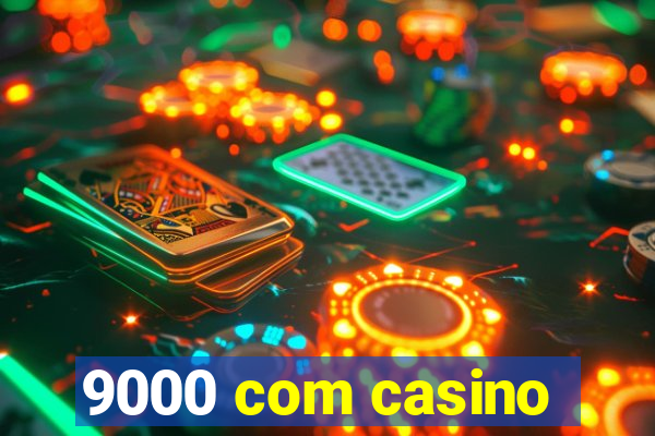 9000 com casino