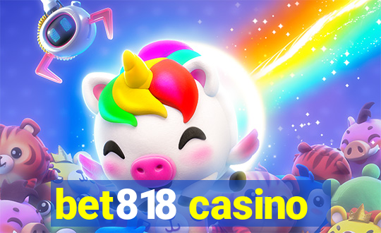 bet818 casino