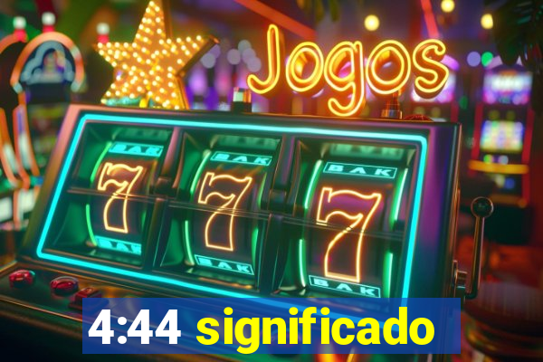 4:44 significado