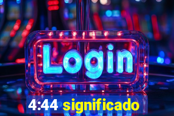 4:44 significado