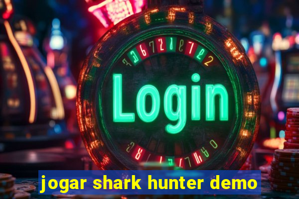 jogar shark hunter demo