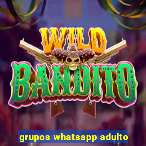 grupos whatsapp adulto