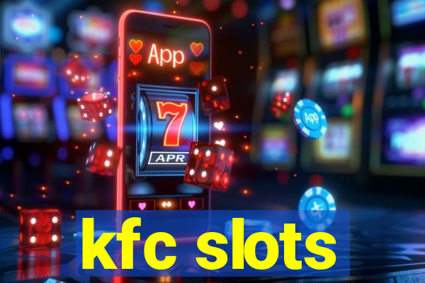 kfc slots