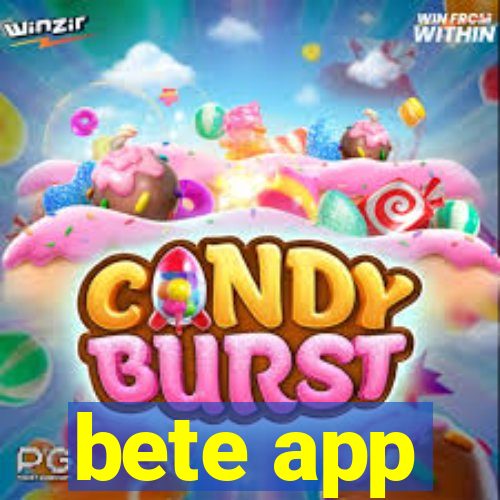 bete app