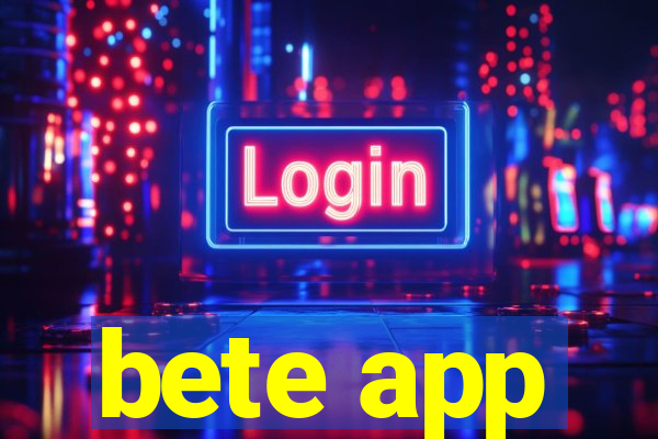 bete app