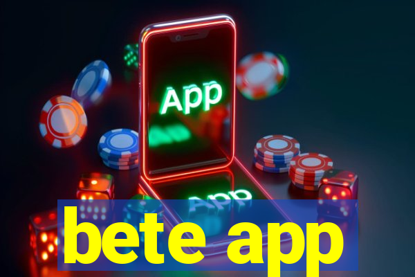 bete app