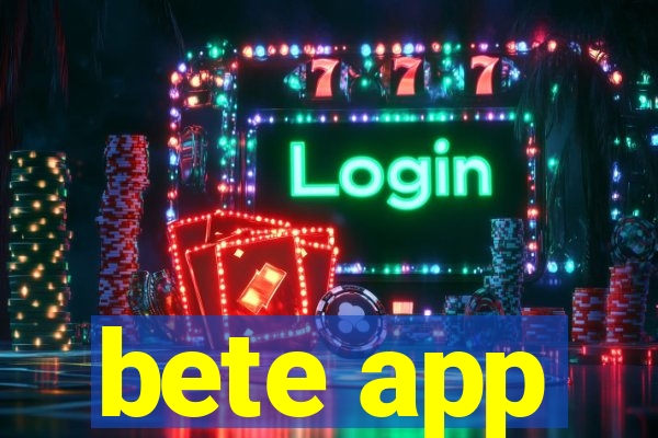 bete app
