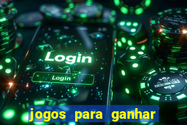 jogos para ganhar dinheiro de verdade sem depositar
