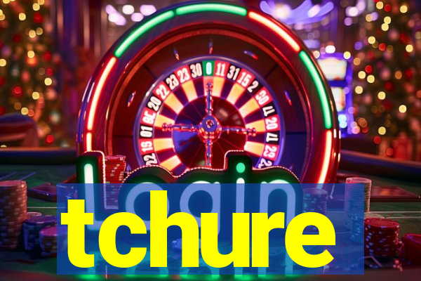 tchure
