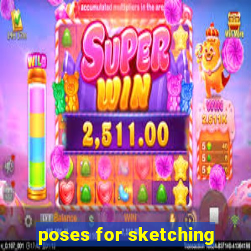 poses for sketching