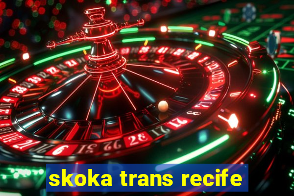 skoka trans recife