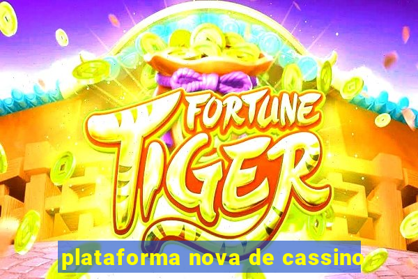 plataforma nova de cassino
