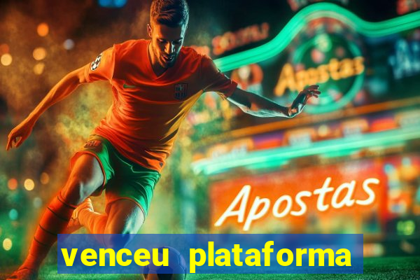 venceu plataforma de jogos