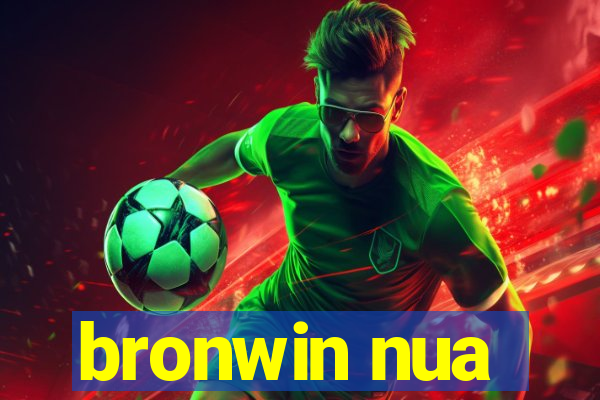 bronwin nua
