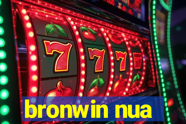 bronwin nua