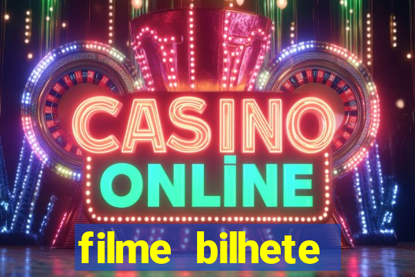 filme bilhete premiado completo dublado
