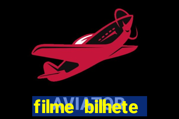 filme bilhete premiado completo dublado