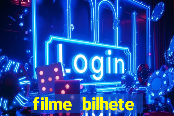 filme bilhete premiado completo dublado