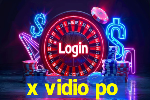 x vidio po