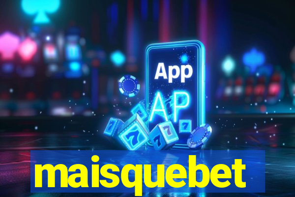maisquebet