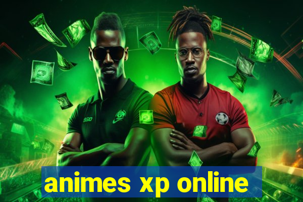 animes xp online