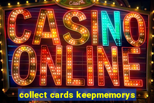 collect cards keepmemorys