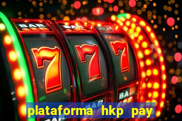 plataforma hkp pay jogos online