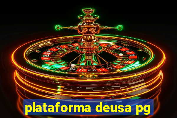 plataforma deusa pg